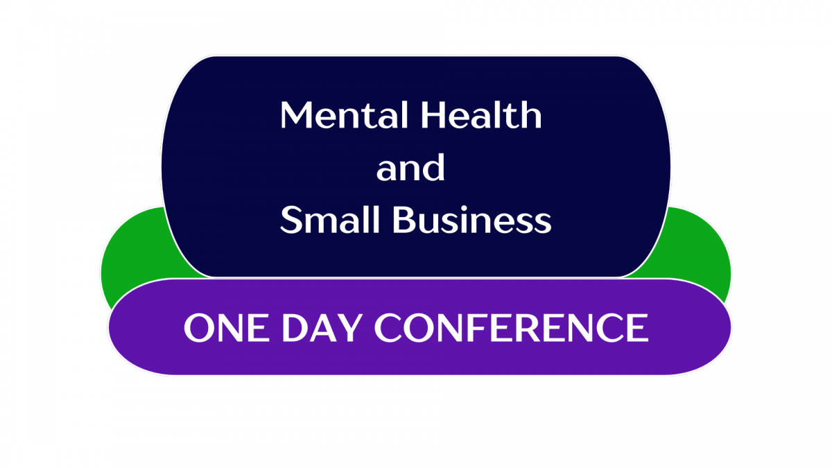 Mental Health And Small Business - One Day Conference